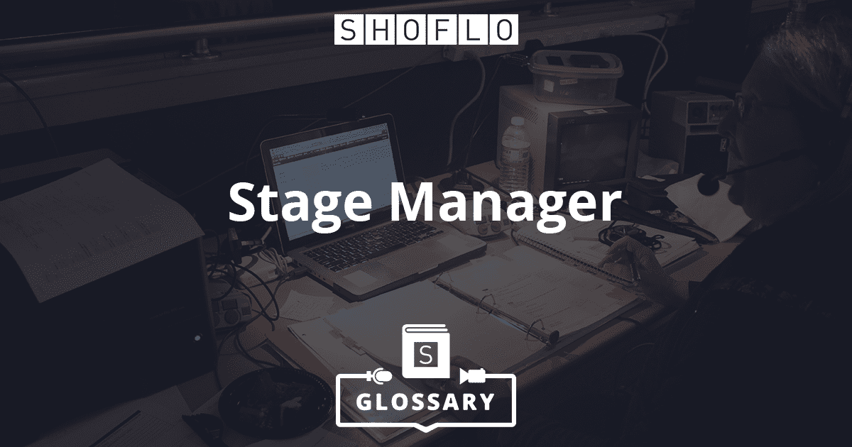 What Is A Stage Manager Shoflo TV Glossary   Stage Manager 2 1 